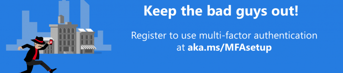 Keep the bad guys out. Reister to use multi-factor authentication.